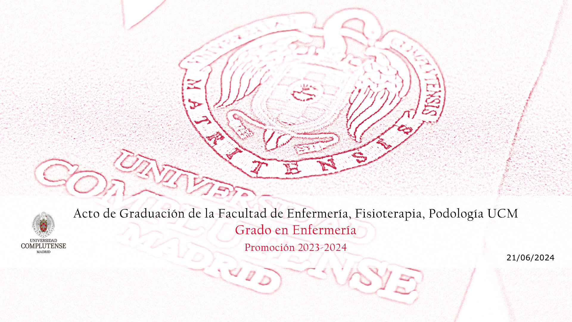 Acto de Graduación de Facultad de Enfermería, Fisioterapia y Podología. Grado de Enfermería y Máster en cuidados de la salud